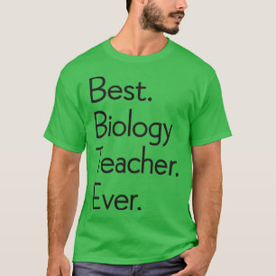 Best Biology Teacher Ever Teachers Day 16 T-Shirt