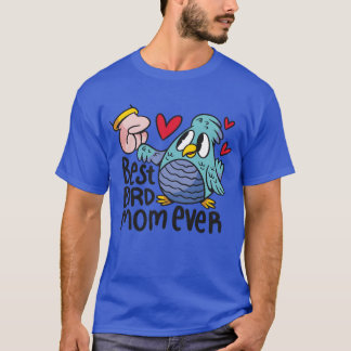 Best bird mum love mothers birds mothers day gift  T-Shirt
