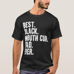 Best Black Mouth Cur Dad Ever Dog Owner Daddy Fat T-Shirt