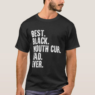 Best Black Mouth Cur Dad Ever Funny Dog Owner Dadd T-Shirt