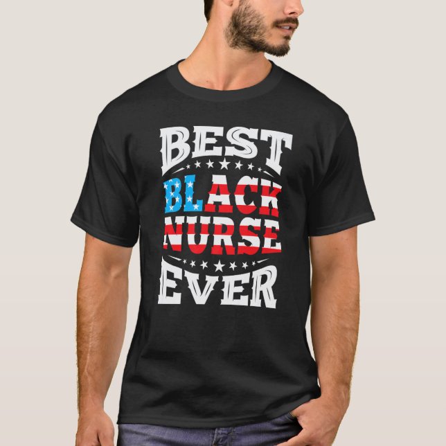 Best Black Nurse Ever 4th Fourth Of July Usa Ameri T-Shirt (Front)