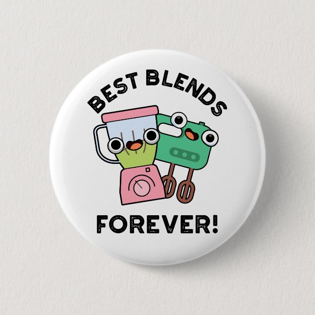Best Blends Forever Funny BFF Pun  6 Cm Round Badge (Front)