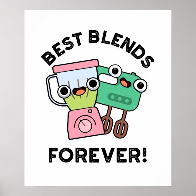 Best Blends Forever Funny BFF Pun  Poster (Front)