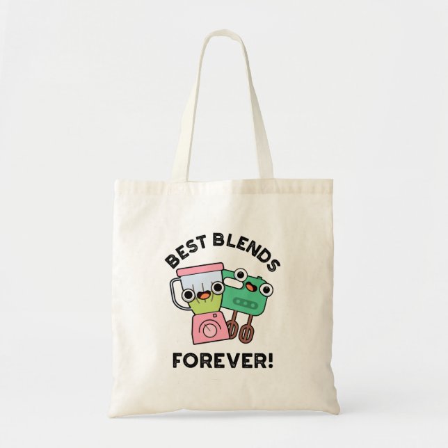 Best Blends Forever Funny BFF Pun  Tote Bag (Front)