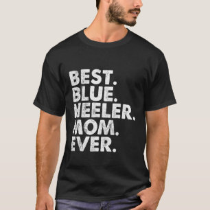 Best Blue Heeler Mum Ever Vintage Dog Mother Day T-Shirt