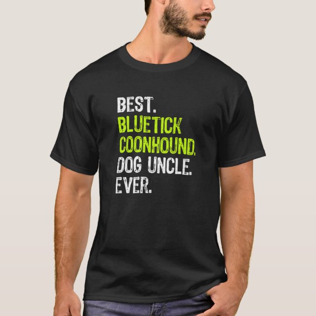 Best Bluetick Coonhound Dog Uncle Ever T-Shirt (Front)