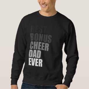 Best Bonus Cheer Dad Ever Cheerleading Stepdad Jok Sweatshirt