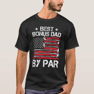 Best Bonus Dad By Par Golf American Flag T-Shirt