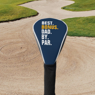Best Bonus Dad By Par Stepdad Fathers Day Golf Head Cover