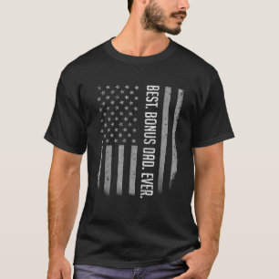 Best Bonus Dad Ever American Flag Gift For Fathers T-Shirt