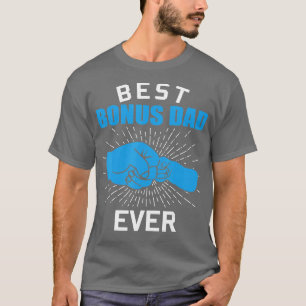 Best Bonus Dad Ever Design for Fathers Day T-Shirt