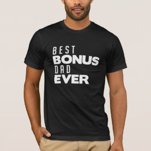 Best bonus Dad ever Father's day funny t-shirt