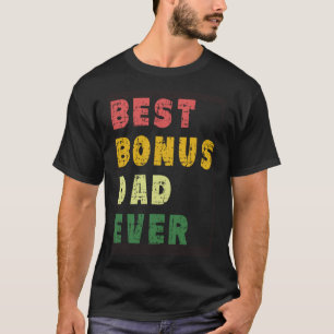 Best Bonus Dad Ever From Daughter or Son for Stepd T-Shirt