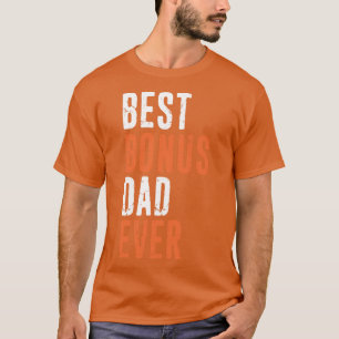 Best Bonus Dad Ever Stepdad Fathers Day Gift Distr T-Shirt