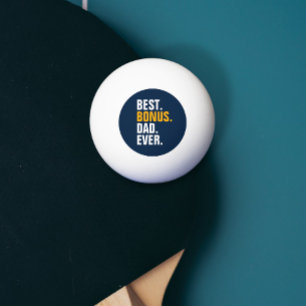 Best Bonus Dad Ever Stepfather Ping Pong Ball