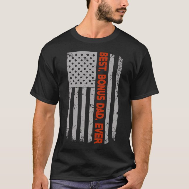 Best Bonus Dad Ever U.S. Flag T-Shirt (Front)