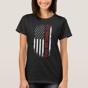 Best Bonus Dad Ever With Us American Flag For Fath T-Shirt