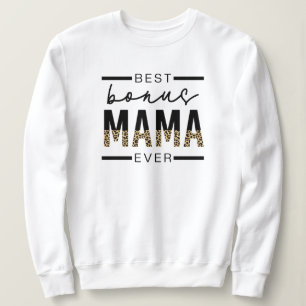 Best Bonus Mama Ever Gifts for Stepmom T Sweatshirt