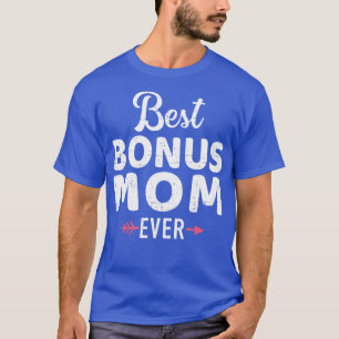 Best bonus mum ever 1 T-Shirt