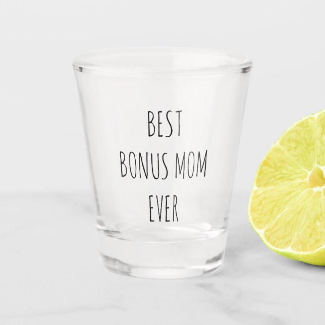 Best Bonus Mum Ever Shot Glass (Front)
