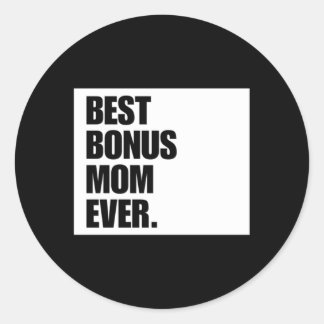 Best Bonus Mum Ever Step Mum Classic Round Sticker