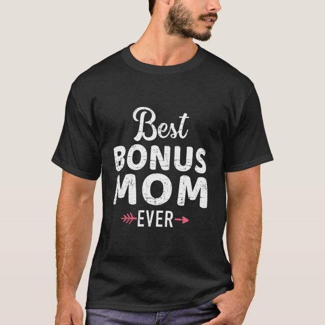 Best Bonus Mum Ever T-Shirt (Front)