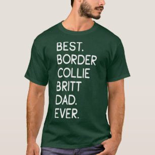 Best Border Collie Britt Dad Ever T-Shirt