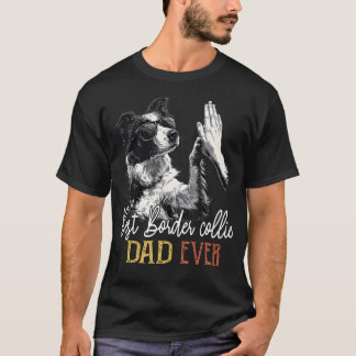 Best Border Collie Dad Ever Men Daddy Dog Lover T-Shirt