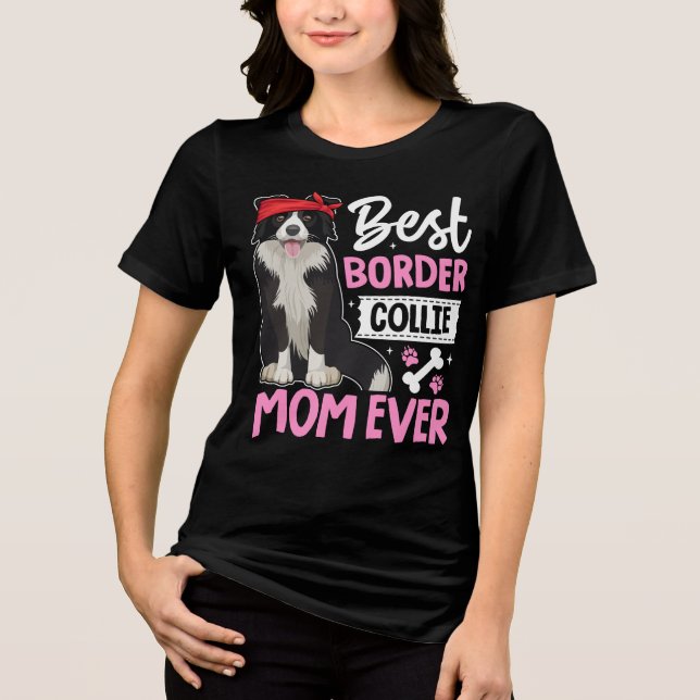 Best Border Collie Mum Ever  Tri-Blend Shirt (Front)
