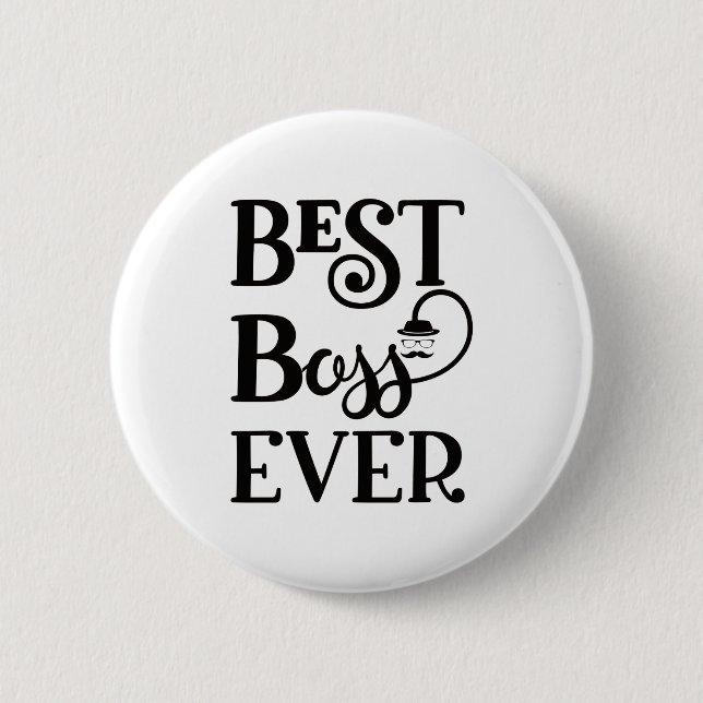 Best Boss Ever 6 Cm Round Badge (Front)
