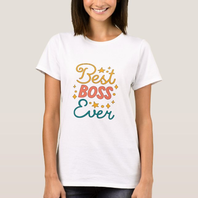 Best Boss Ever - Boss Lady  T-Shirt (Front)