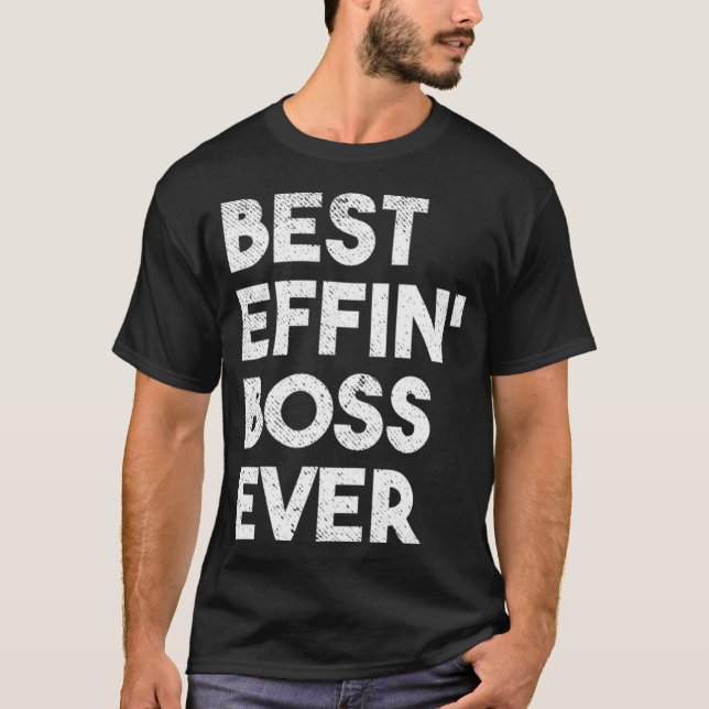 Best Boss Ever Funny Bosses Manager Appreciation T-Shirt (Front)