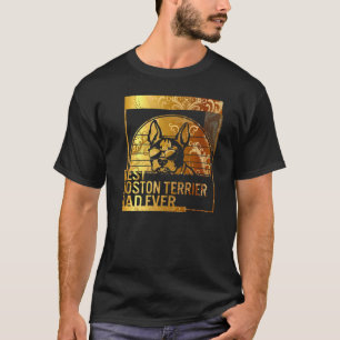 Best Boston Terrier Dad Ever dog dad  for men Dog  T-Shirt