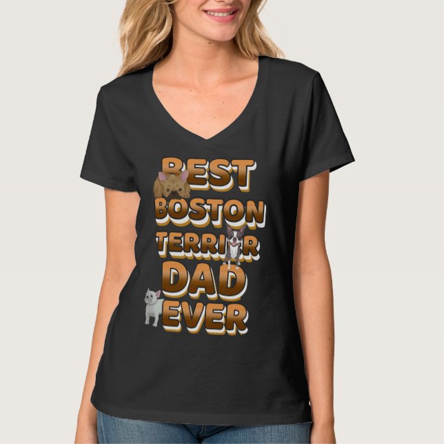 Best Boston Terrier Dad Ever      T-Shirt (Front)