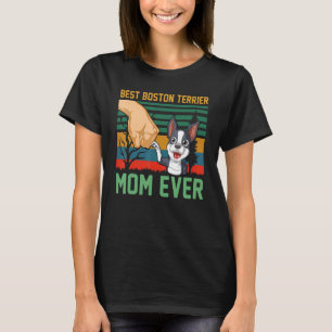 Best Boston Terrier Mum Ever Cute Boston Terrier P T-Shirt