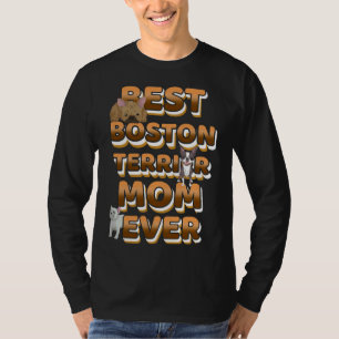 Best Boston Terrier Mum Ever T-Shirt