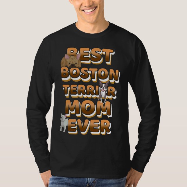 Best Boston Terrier Mum Ever T-Shirt (Front)