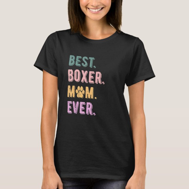 Best Boxer Dog Mom Ever   Womens Boxer Dog T-Shirt (Front)