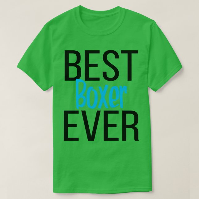 Best Boxer Ever 1 T-Shirt (Design Front)