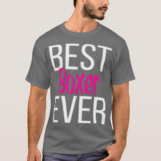 Best Boxer Ever 3 T-Shirt
