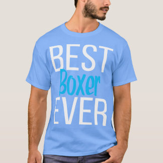 Best Boxer Ever 4 T-Shirt