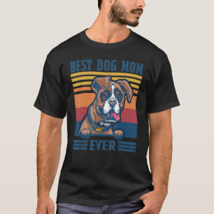 Best Boxer Mum Ever  Dog Mum Mother's Day T-Shirt