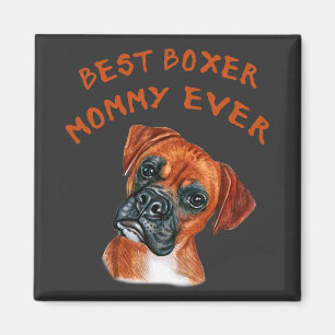 Best Boxer mummy ever Magnet