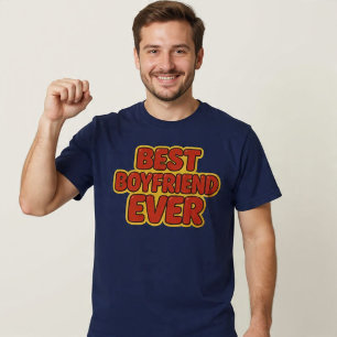 Best Boyfriend Ever T-Shirt