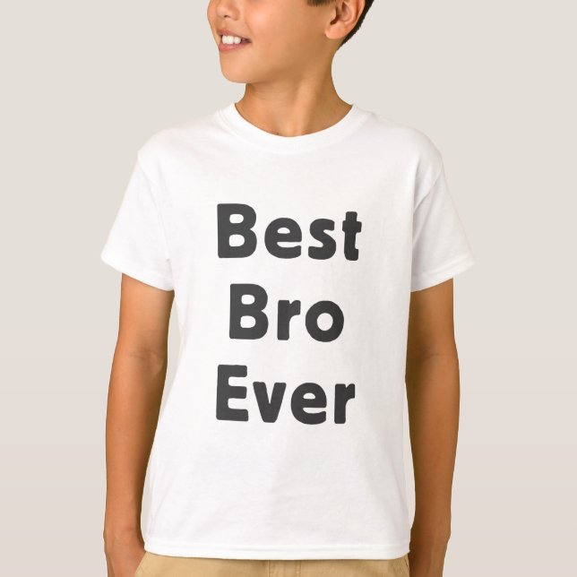 Best Bro Ever T-Shirt (Front)
