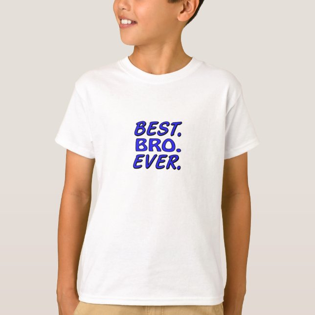 Best bro ever T-Shirt (Front)