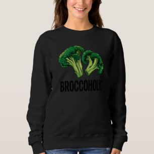 Best Broccoli For Men Women Broccoholic Vegan Vege Sweatshirt
