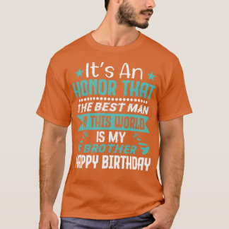 Best Brother Birthday Gift  T-Shirt