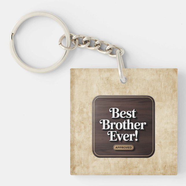 Best Brother Ever, Approved Text Design Key Ring (Front)