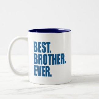 Best. Brother. Ever. (blue) Two-Tone Coffee Mug